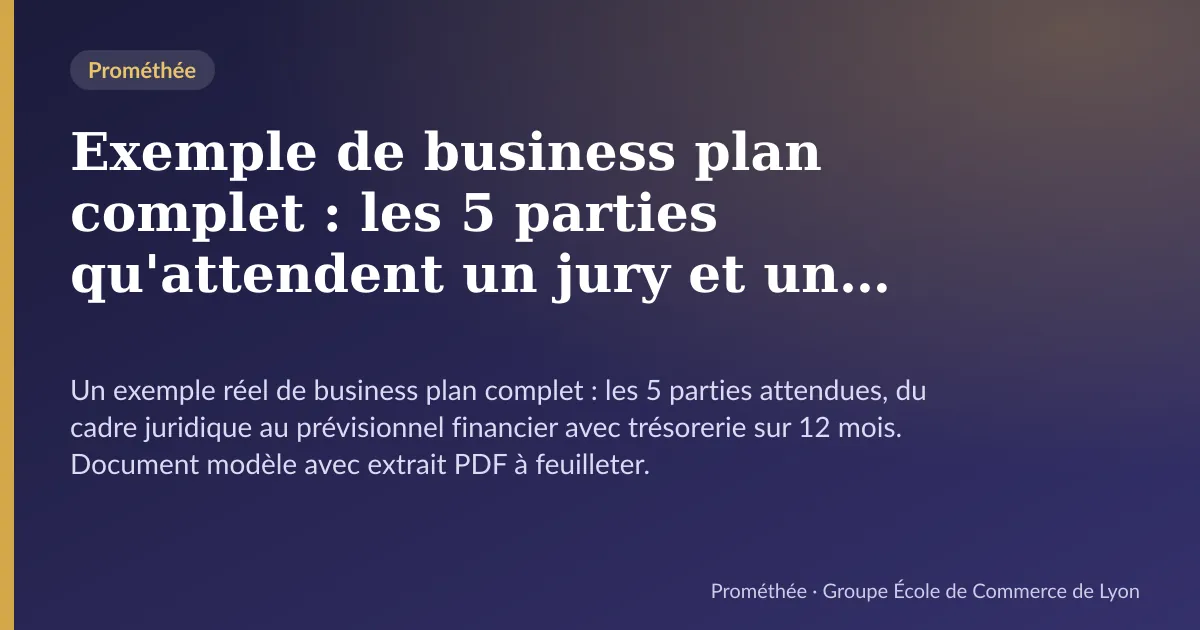 Illustration de la page « Exemple de business plan complet : les 5 parties qu'attendent un jury et un banquier » : Un exemple réel de business plan complet : les 5 parties attendues, du cadre juridique au prévisionnel financier avec trésorerie sur 12 mois